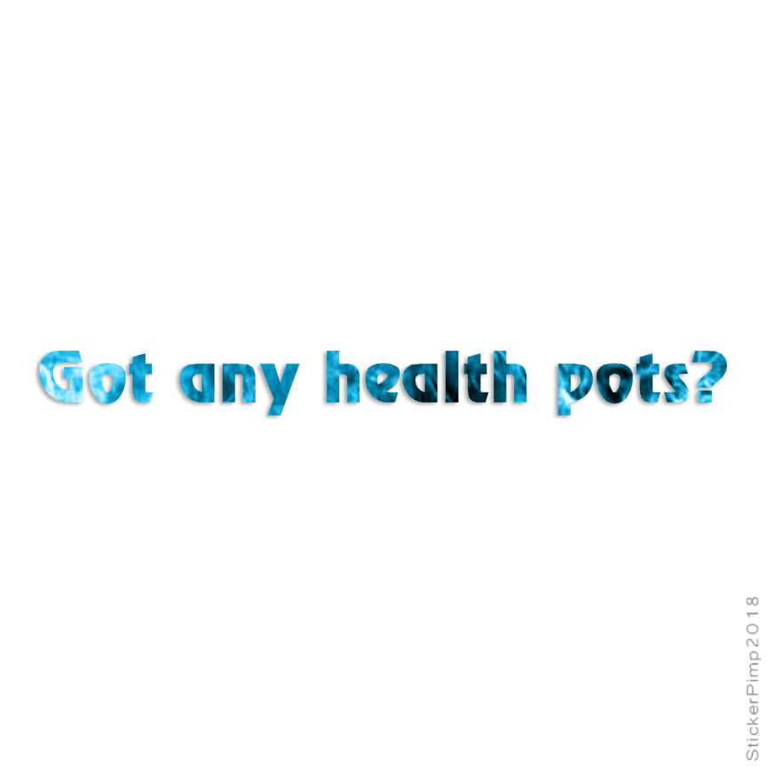 Got Health Pot Gamer RPG, Vinyl Decal Sticker, 40 Patterns & 3 Sizes, #1886