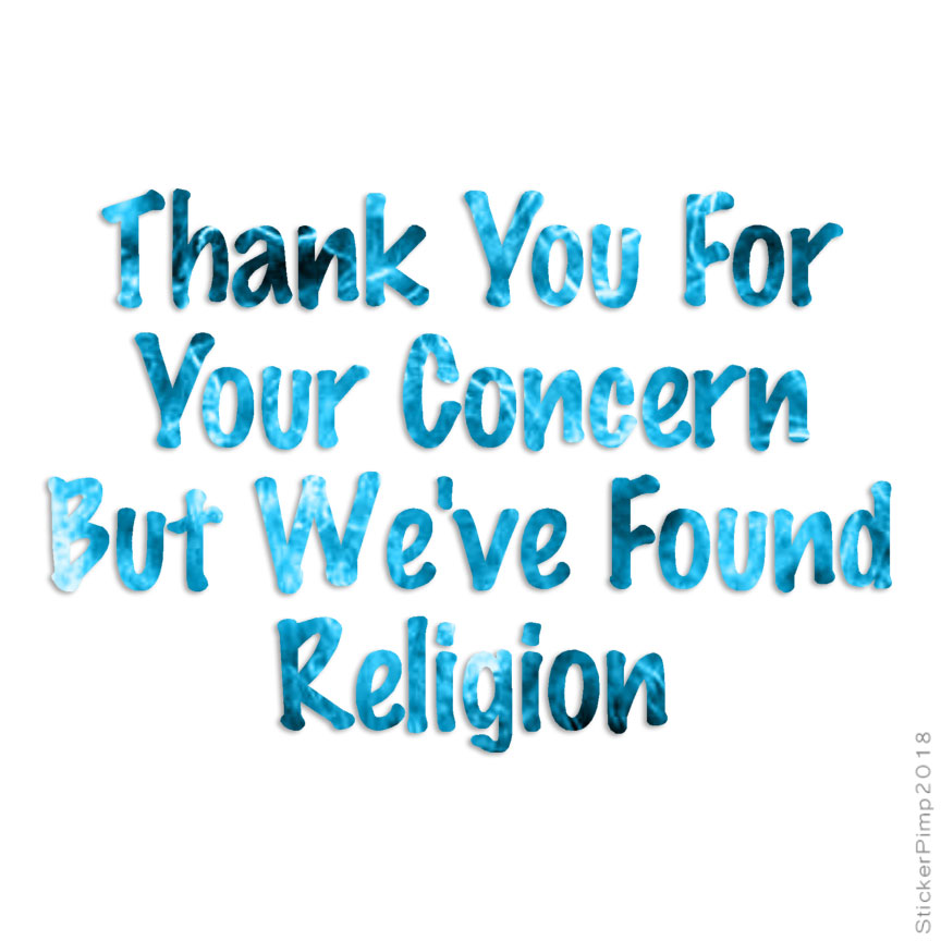 Found Religion Religious, Vinyl Decal Sticker, 40 Patterns & 3 Sizes, #2535
