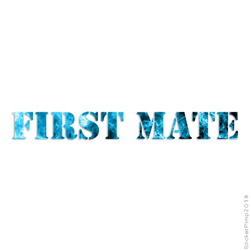 First Mate, Vinyl Decal Sticker, 40 Patterns & 3 Sizes, #2562