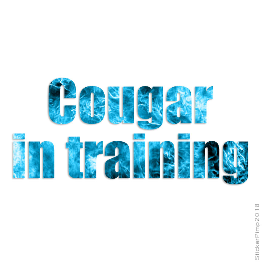 Cougar In Training, Vinyl Decal Sticker, 40 Patterns & 3 Sizes, #3447