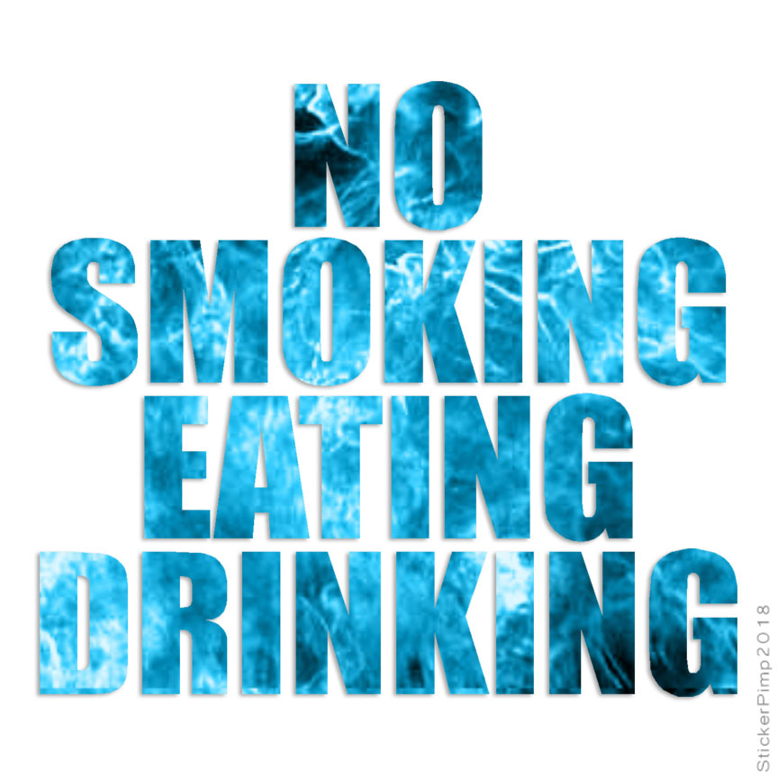 No Smoking Eating Drinking, Vinyl Decal Sticker, 40 Patterns & 3 Sizes, #3465