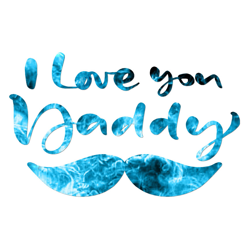 I Love You Daddy Mustache, Vinyl Decal Sticker, 40 Patterns & 3 Sizes, #6376
