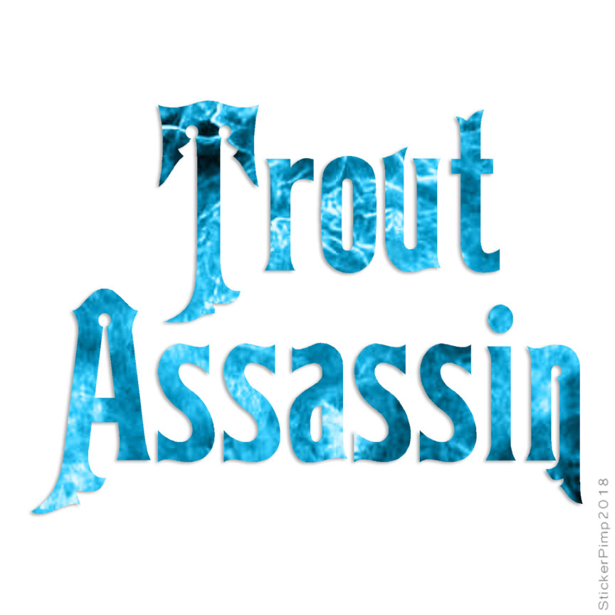 Trout Assassin Fishing, Vinyl Decal Sticker, 40 Patterns & 3 Sizes, #698