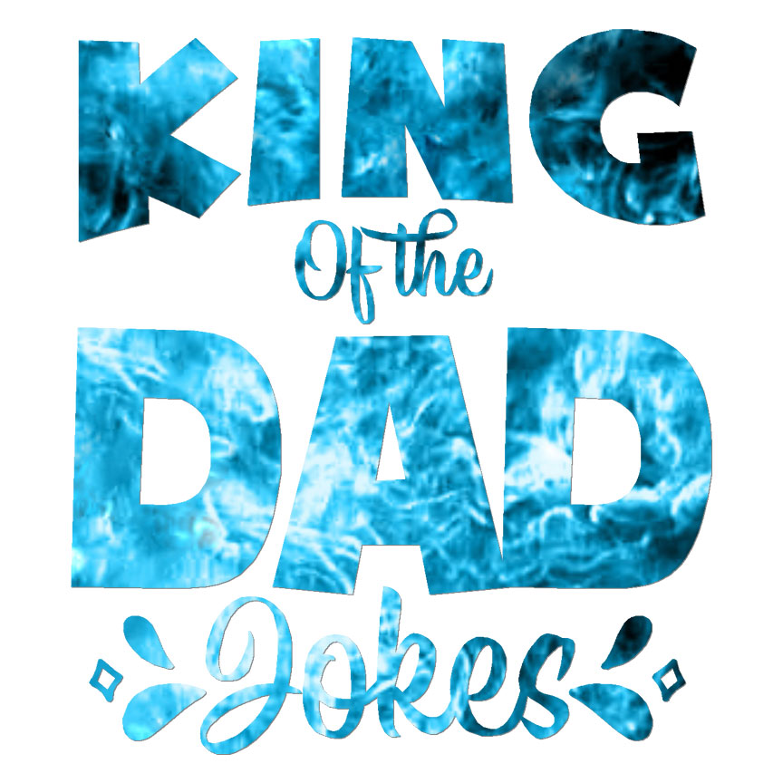 King Of Dad Jokes, Vinyl Decal Sticker, 40 Patterns & 3 Sizes, #7060