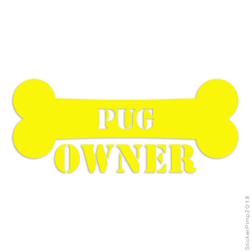 Size #1631 Pug Owner Bone Decal Sticker Choose Color 