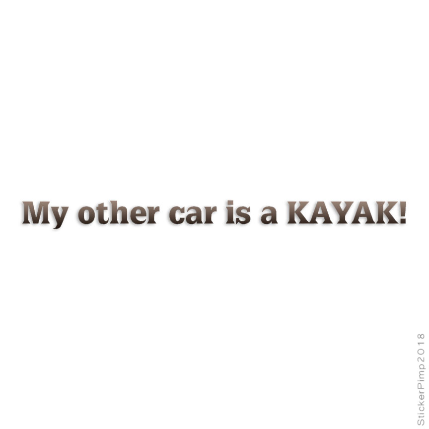Other Car Is A Kayak, Vinyl Decal Sticker, 40 Patterns & 3 Sizes, #1710
