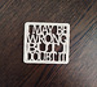 Coffee coaster "I May Be Wrong By I Doubt It" 3D model
