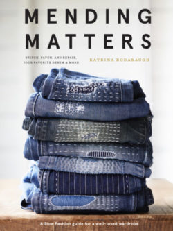 Mending Matters: Stitch, Patch, and Repair Your Favorite Denim & More