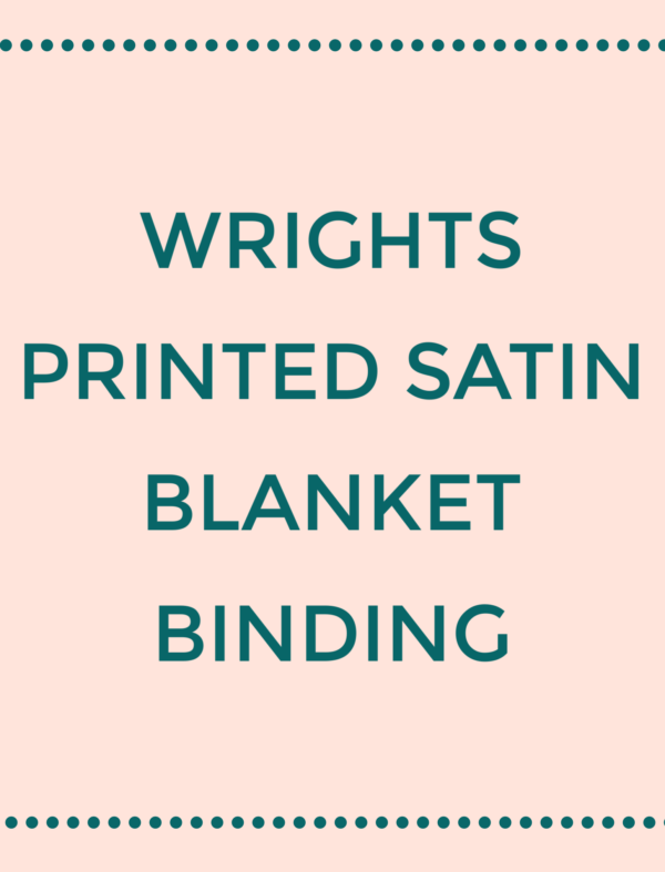 Wrights - Printed Satin Blanket Binding