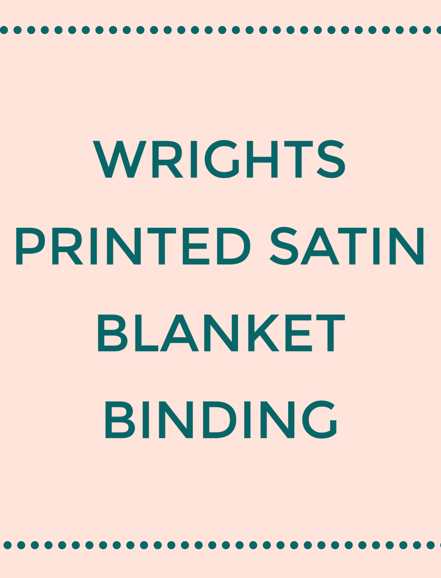 Wrights - Printed Satin Blanket Binding - Stonemountain & Daughter