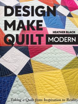 Design, Make, Quilt Modern