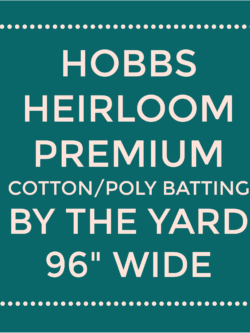 Hobbs Heirloom Premium - Cotton/Polyester Batting By the Yard - 96" Wide