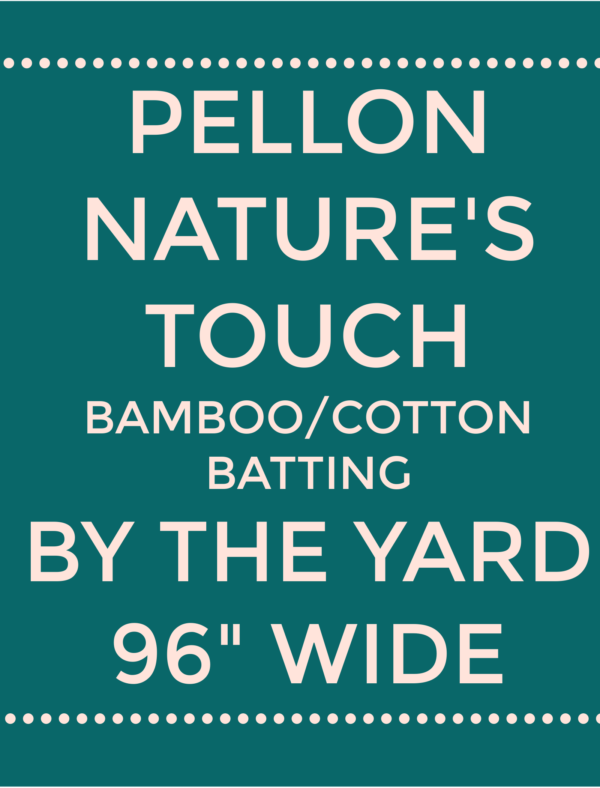 Pellon Nature's Touch - Bamboo/Cotton Batting By the Yard - 96" Wide