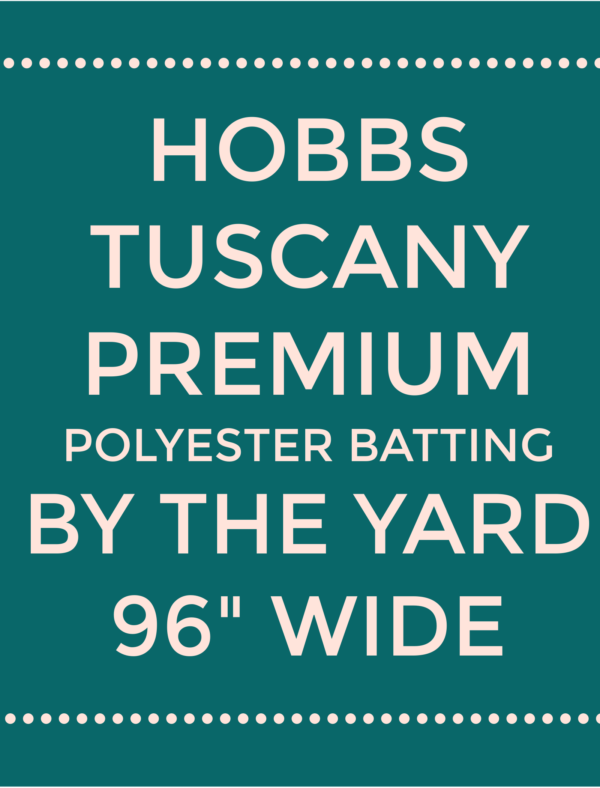 Hobbs Tuscany Polyester Batting - By the Yard 96" Wide