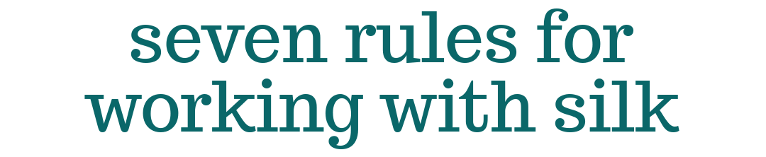 title- 7 rules for working in silk