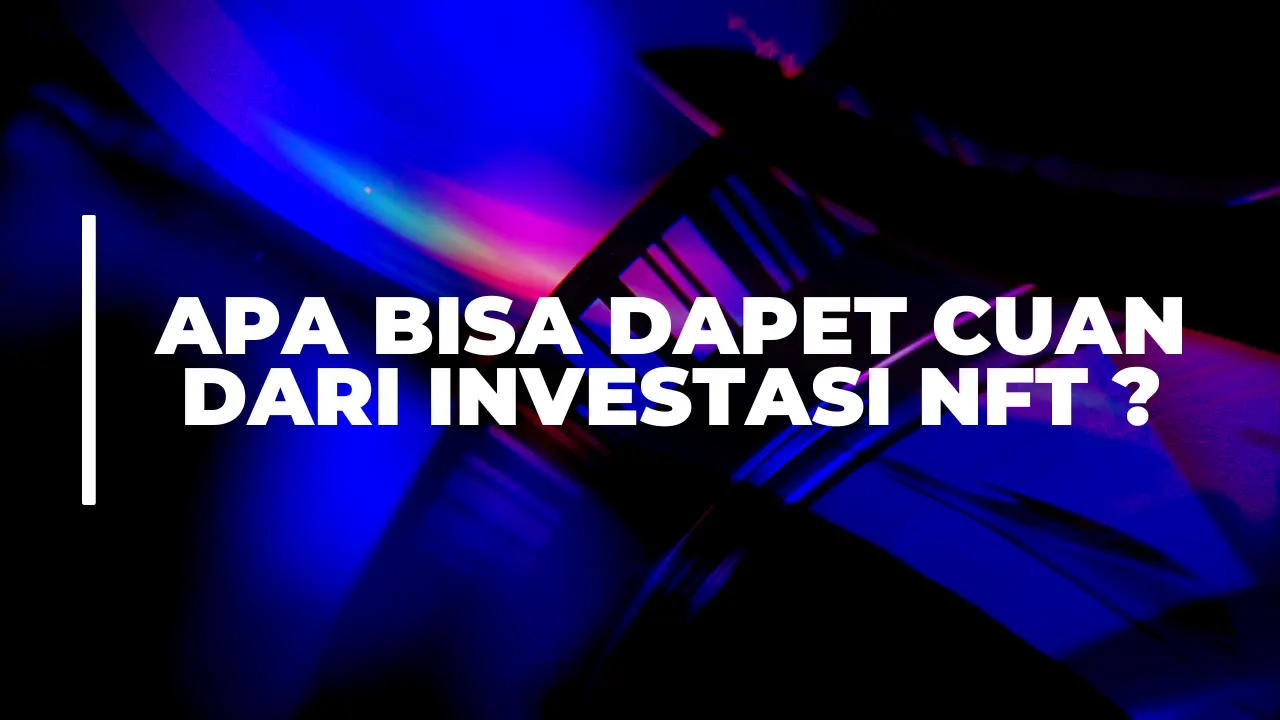 Apakah Investasi NFT Menguntungkan? Apa Risikonya?