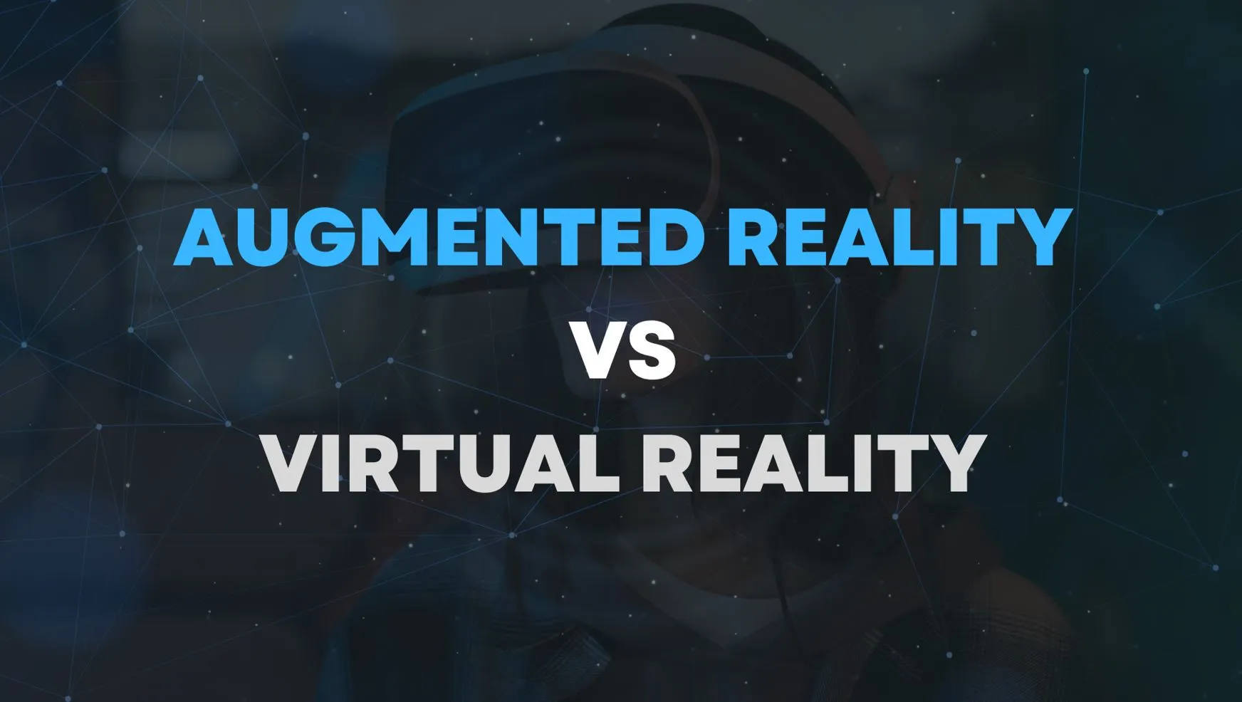 Augmented Reality Vs Virtual Reality: Mana yang Lebih Baik?