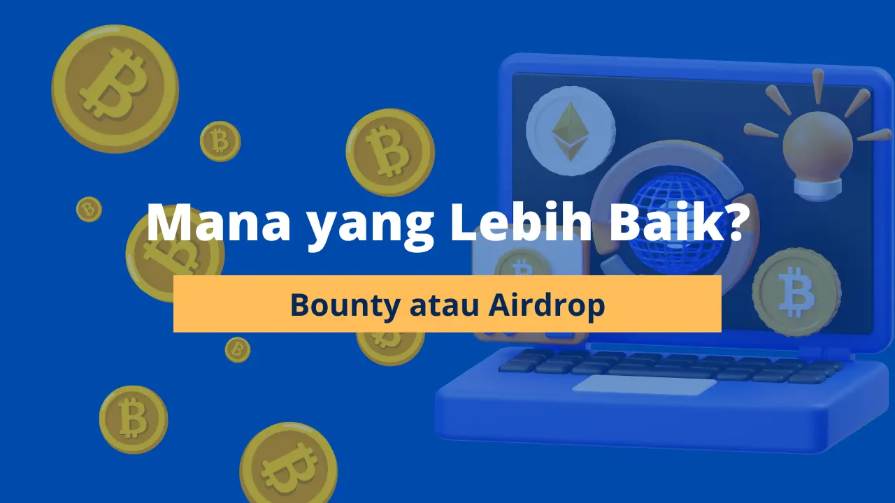 Crypto Bounty vs Airdrop: Mana yang Lebih Menguntungkan?