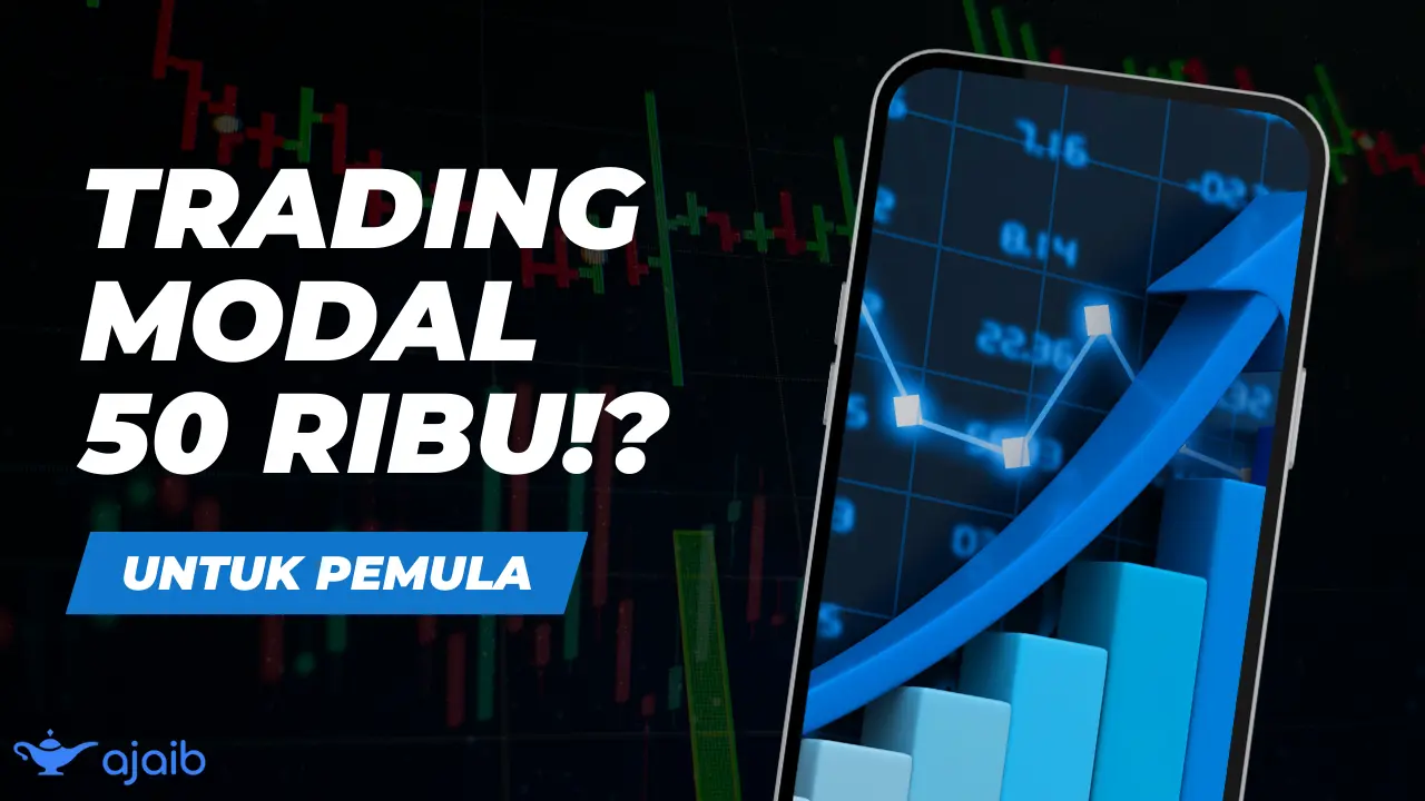 Trading Modal 50 Ribu, Emangnya Bisa?