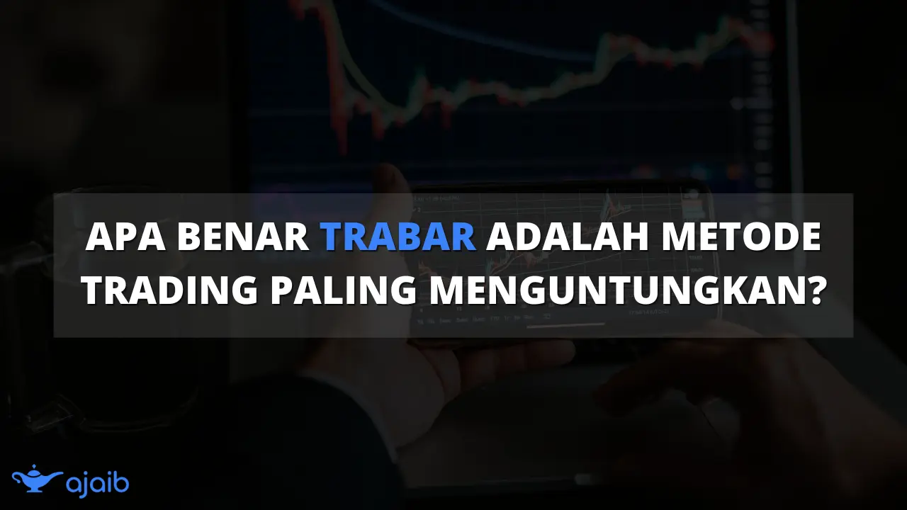 Apa Benar Trabar adalah Metode Trading Paling Menguntungkan?