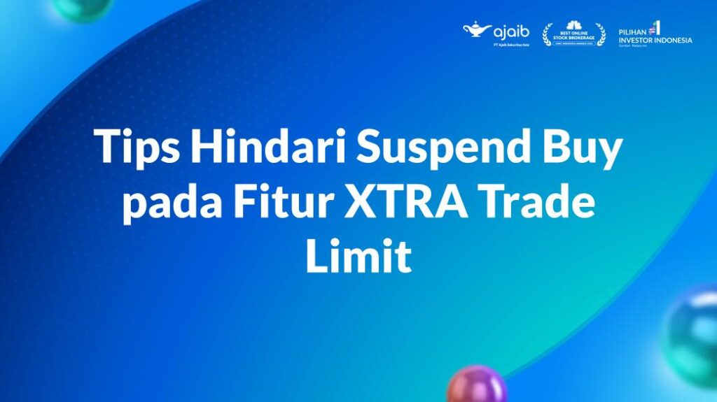 Tips Hindari Suspend Buy pada Fitur XTRA Trade Limit