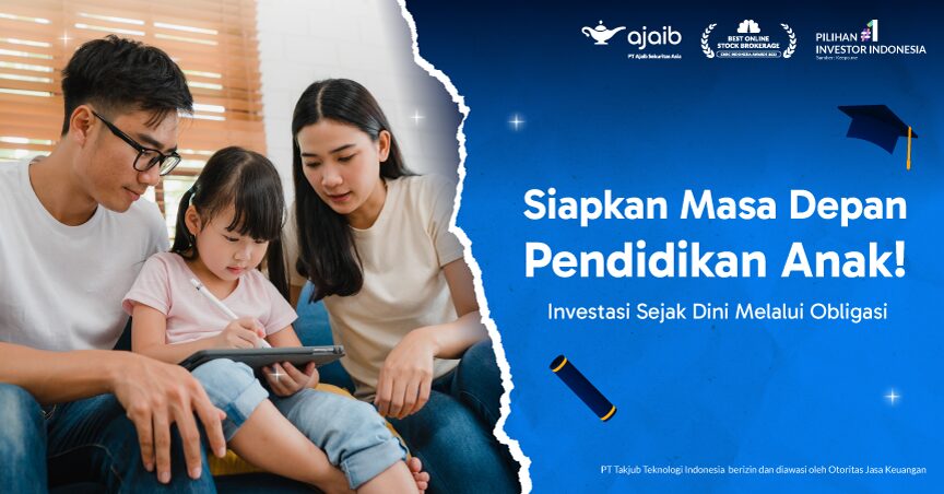 Siapkan Masa Depan Pendidikan Anak dengan Investasi Obligasi!