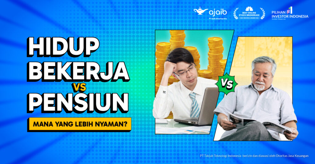 Hidup bekerja vs hidup pensiun