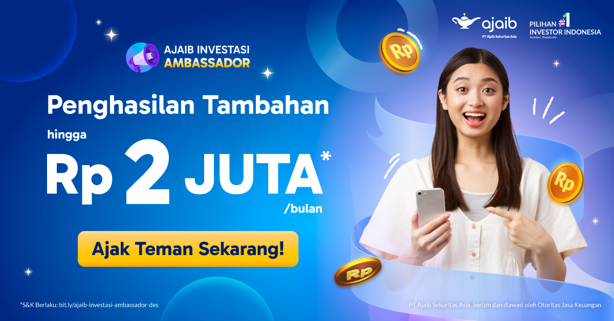 Ajaib Ambassador: Ajak Teman Investasi & Dapatkan Rp2 Juta / Bulan!