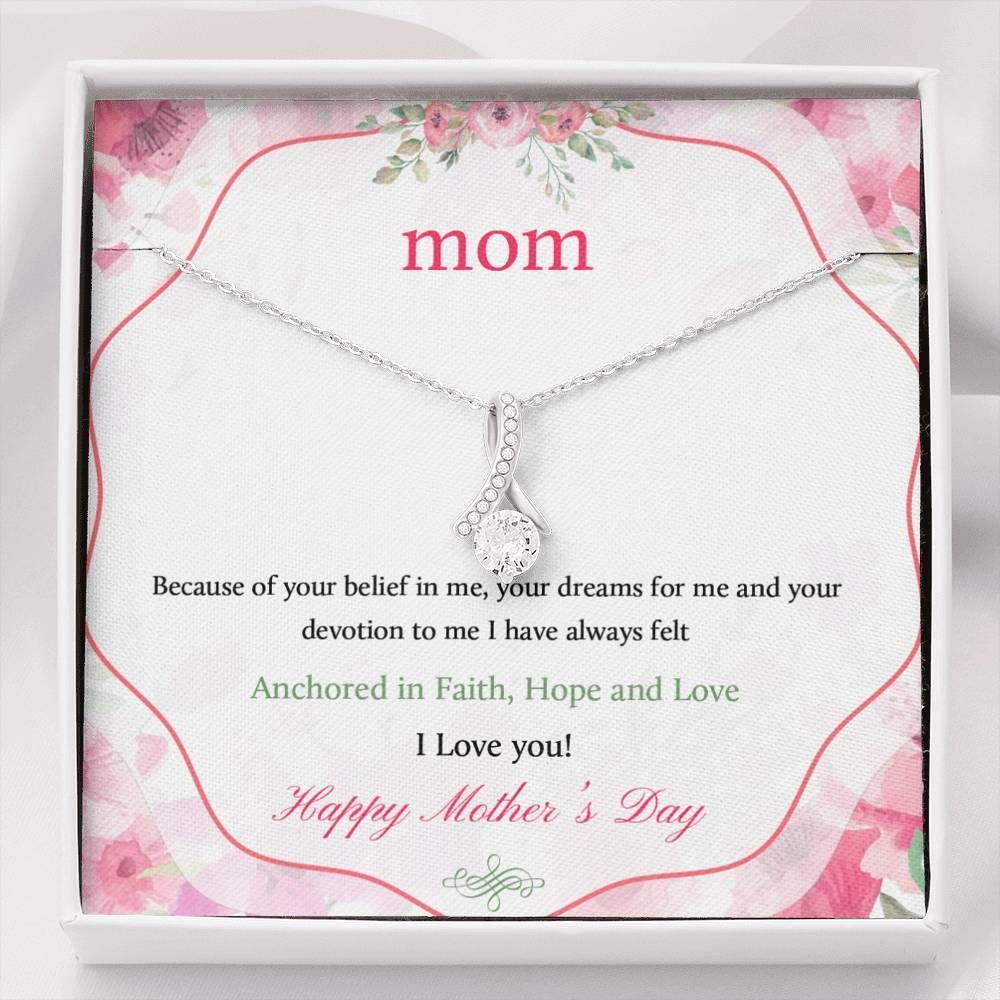 Because Of Your Belief In Me Your Dreams For Me Alluring Beauty Necklace Gift For Mom