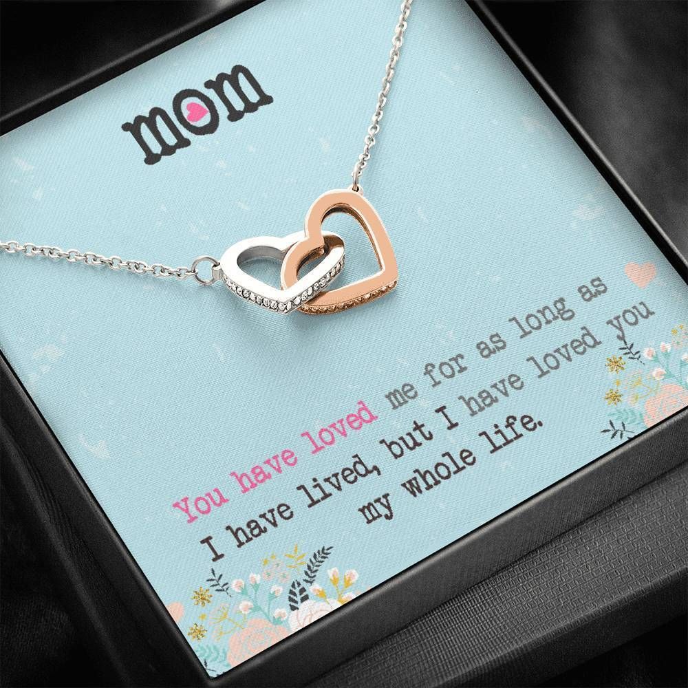 Gift For Mom Interlocking Hearts Necklace I Have Loved You My Whole Life