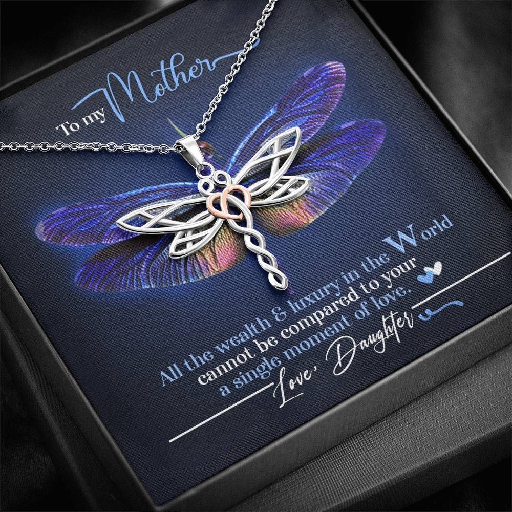 Daughter Gift For Mom Dragonfly Dreams Necklace Nothing Can Be Compared To Your A Single Moment Of Love