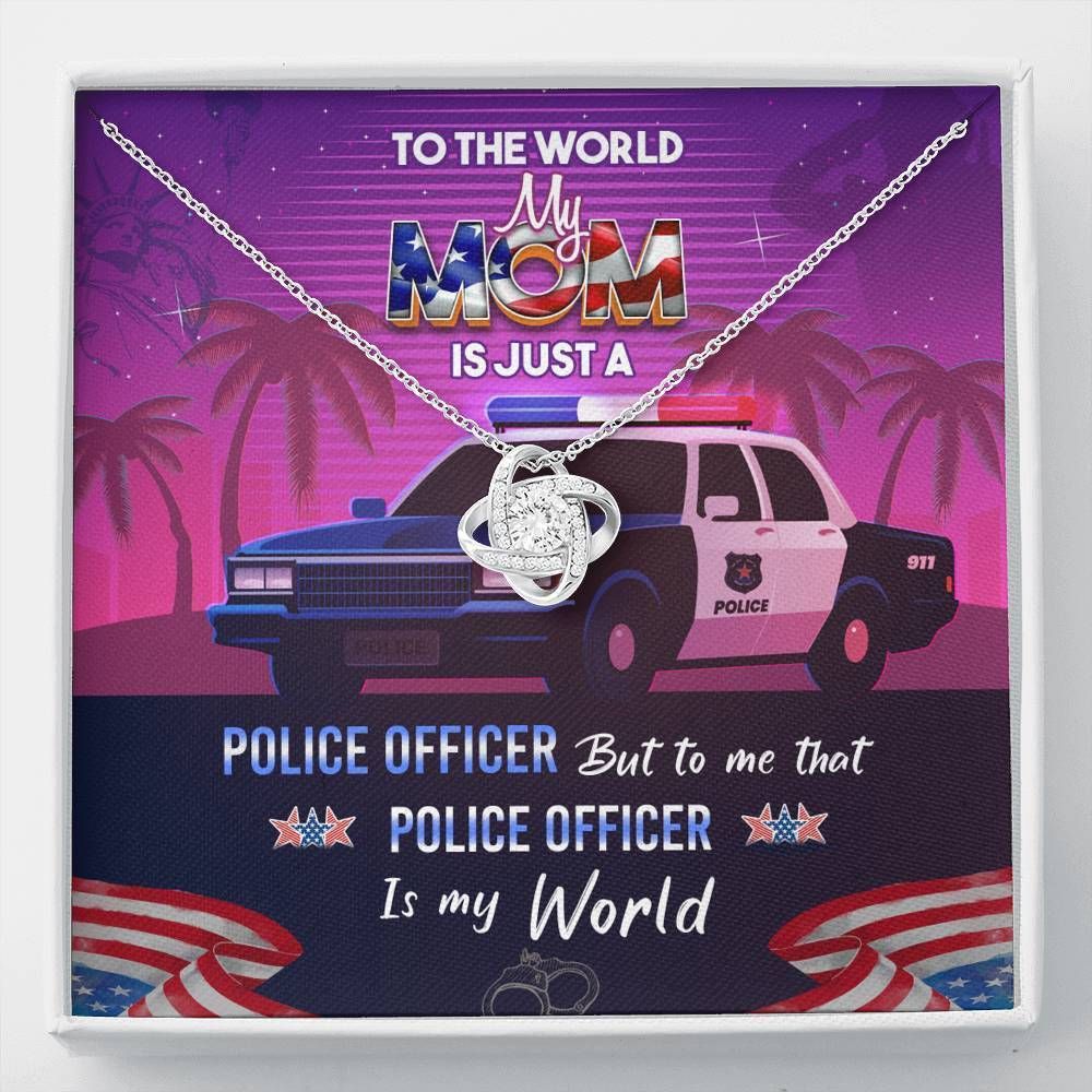 To Me That Police Officer Is My World Gift For Mom Love Knot Necklace