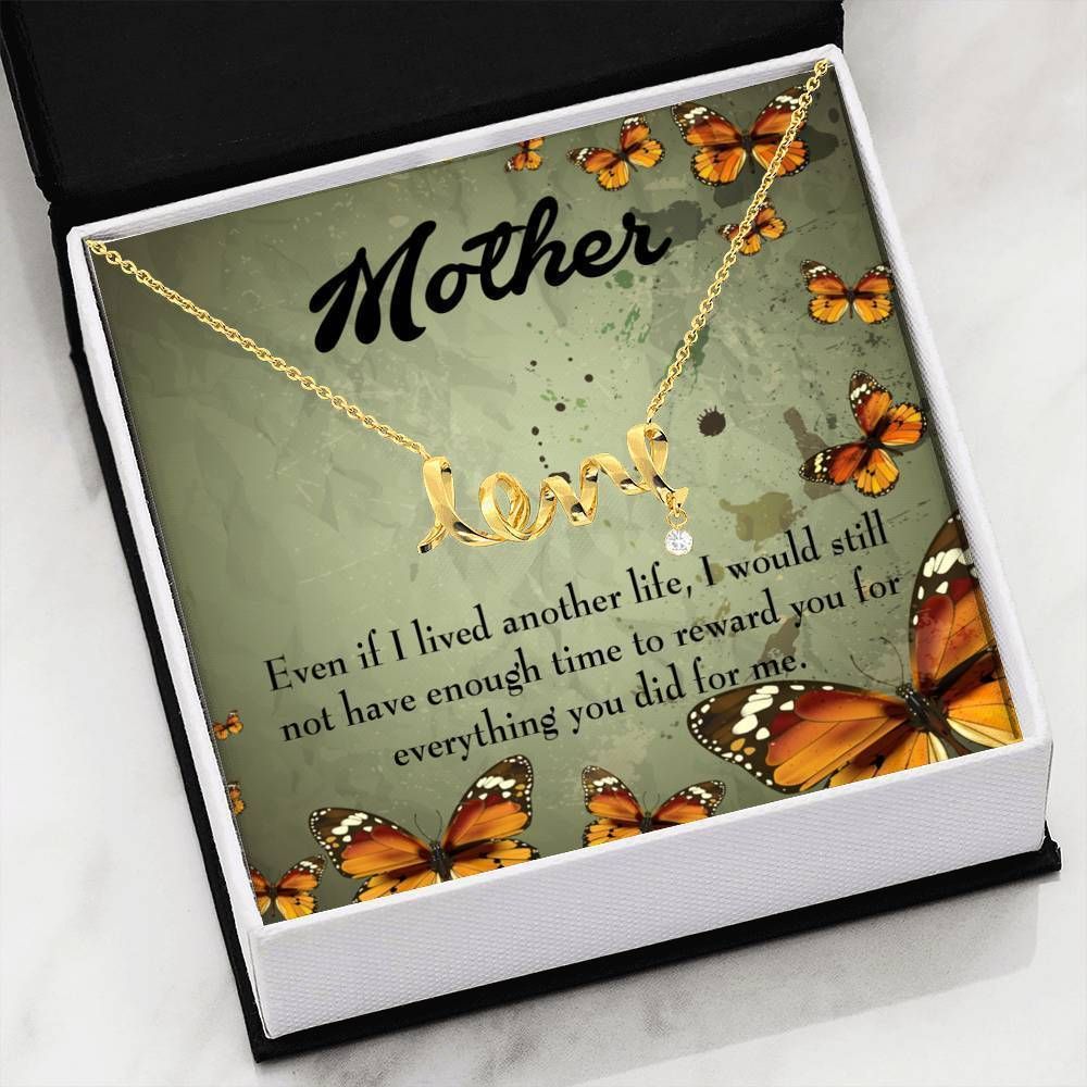 Butterfly Reward You For Everything Gift For Mom Scripted Love Necklace