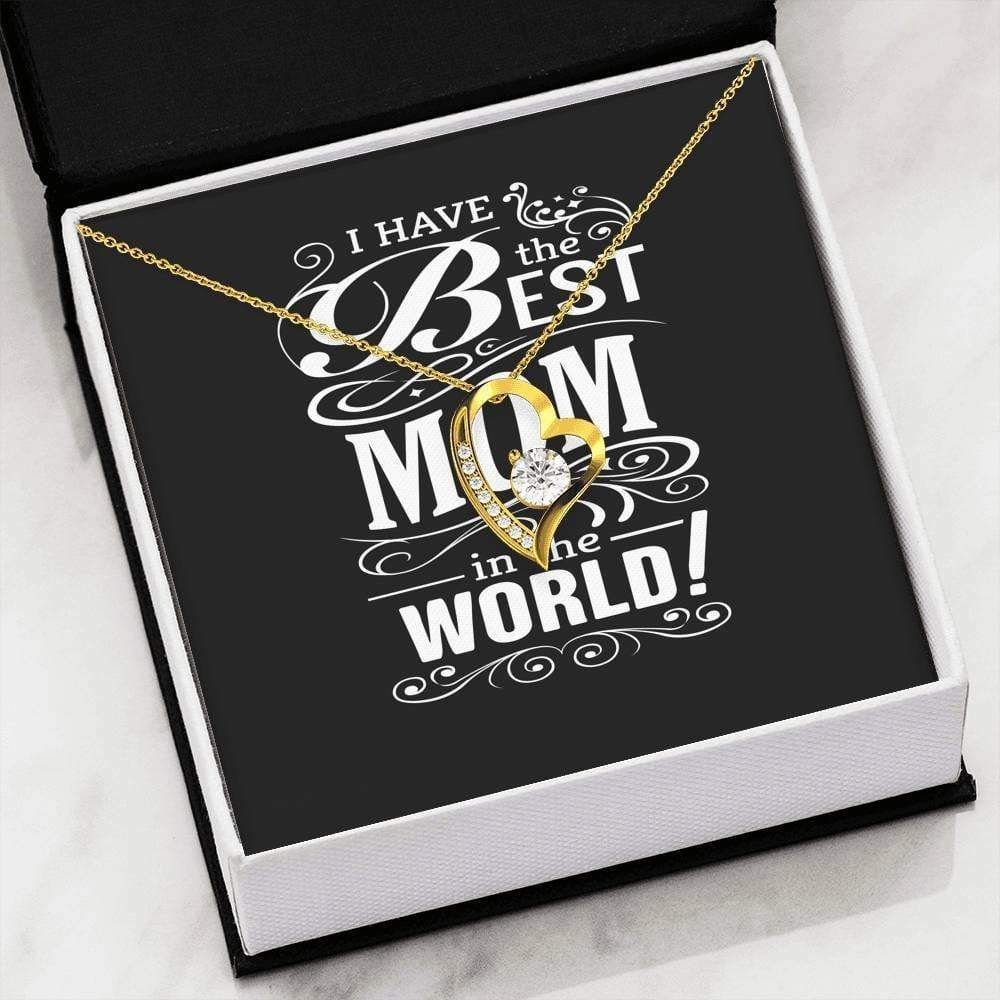 I Have The Best Mom In The World Gift For Mom Forever Love Necklace