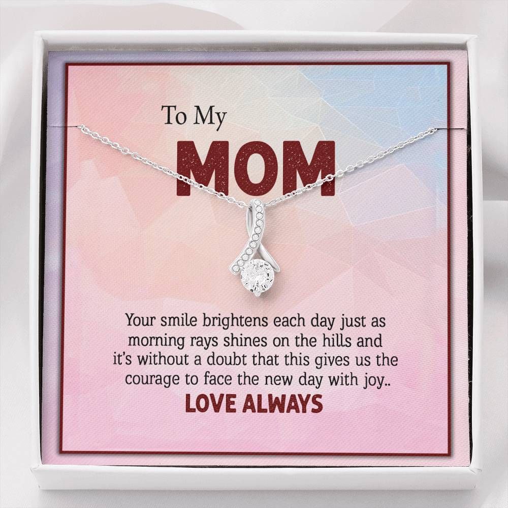 Alluring Beauty Necklace Gift For Mom Your Smile Brightens My Each Day