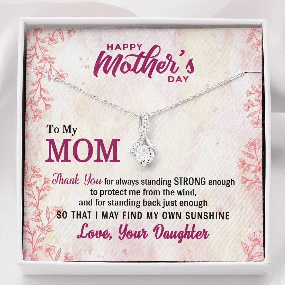 Alluring Beauty Necklace Daughter Gift For Mom Thank You For Always Standing Strong Enough