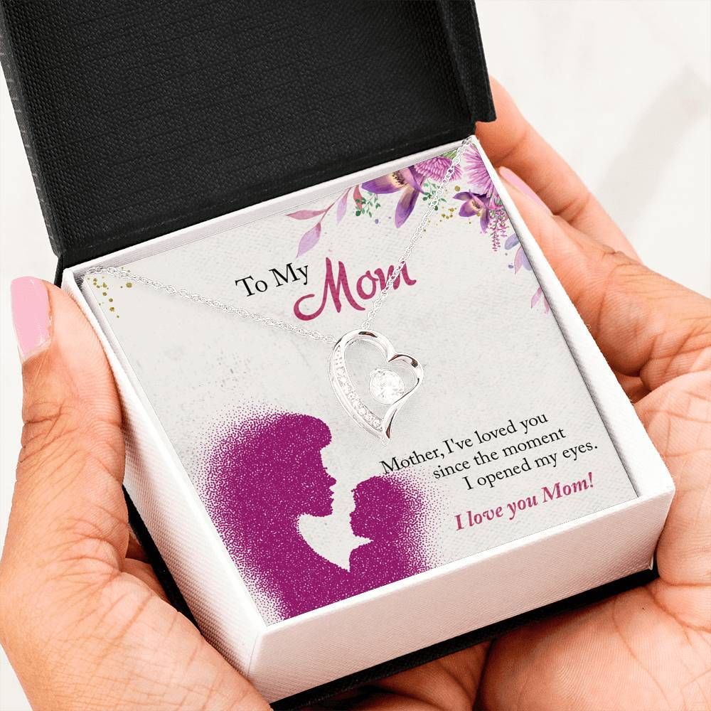 Since The Moment I Opened My Eyes Forever Love Necklace Gift For Mom