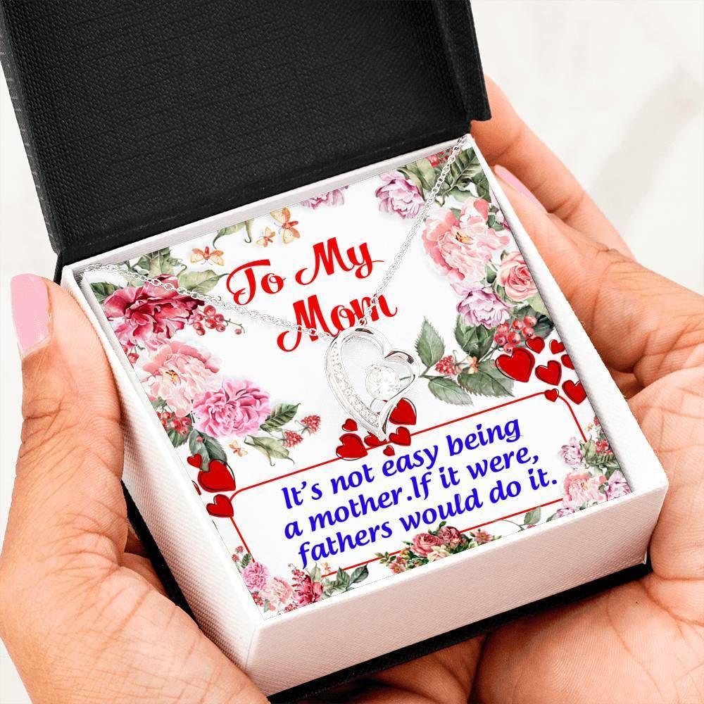 It's Not Easy Being A Mother Forever Love Necklace For Mom