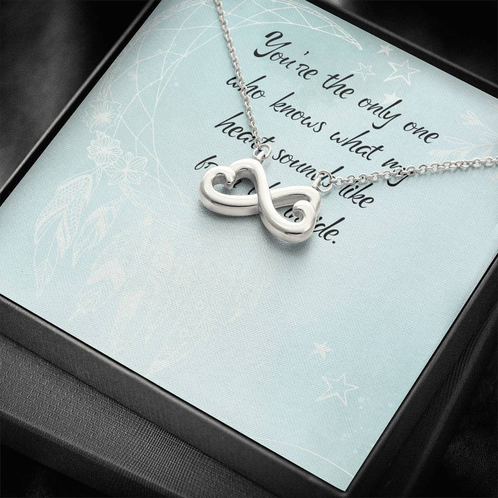 You Are The Only One Who Knows What My Heart Sounds Like From Inside Infinity Heart Necklace Gift For Mom