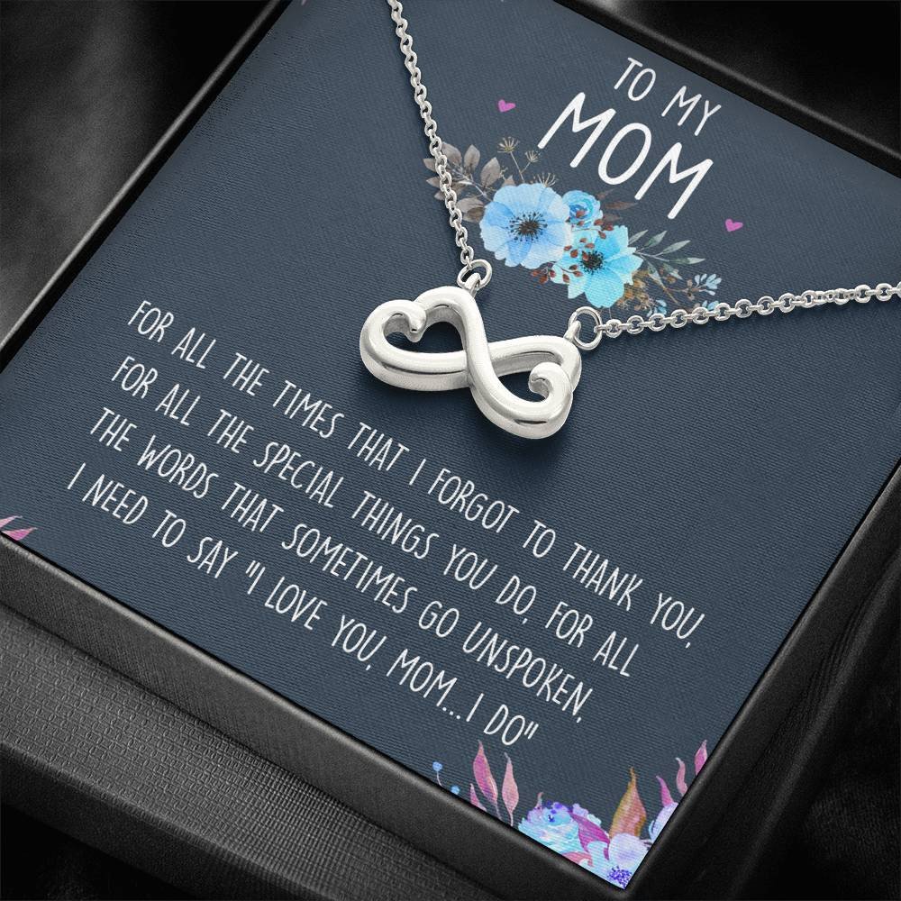 Infinity Heart Necklace Gift For Mom For All The Times I Forgot To Thank You