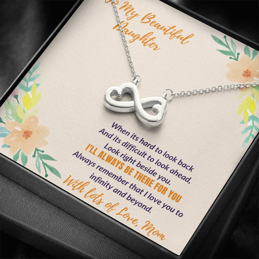 Infinity Heart Necklace Gift For Daughter Look Right Beside You