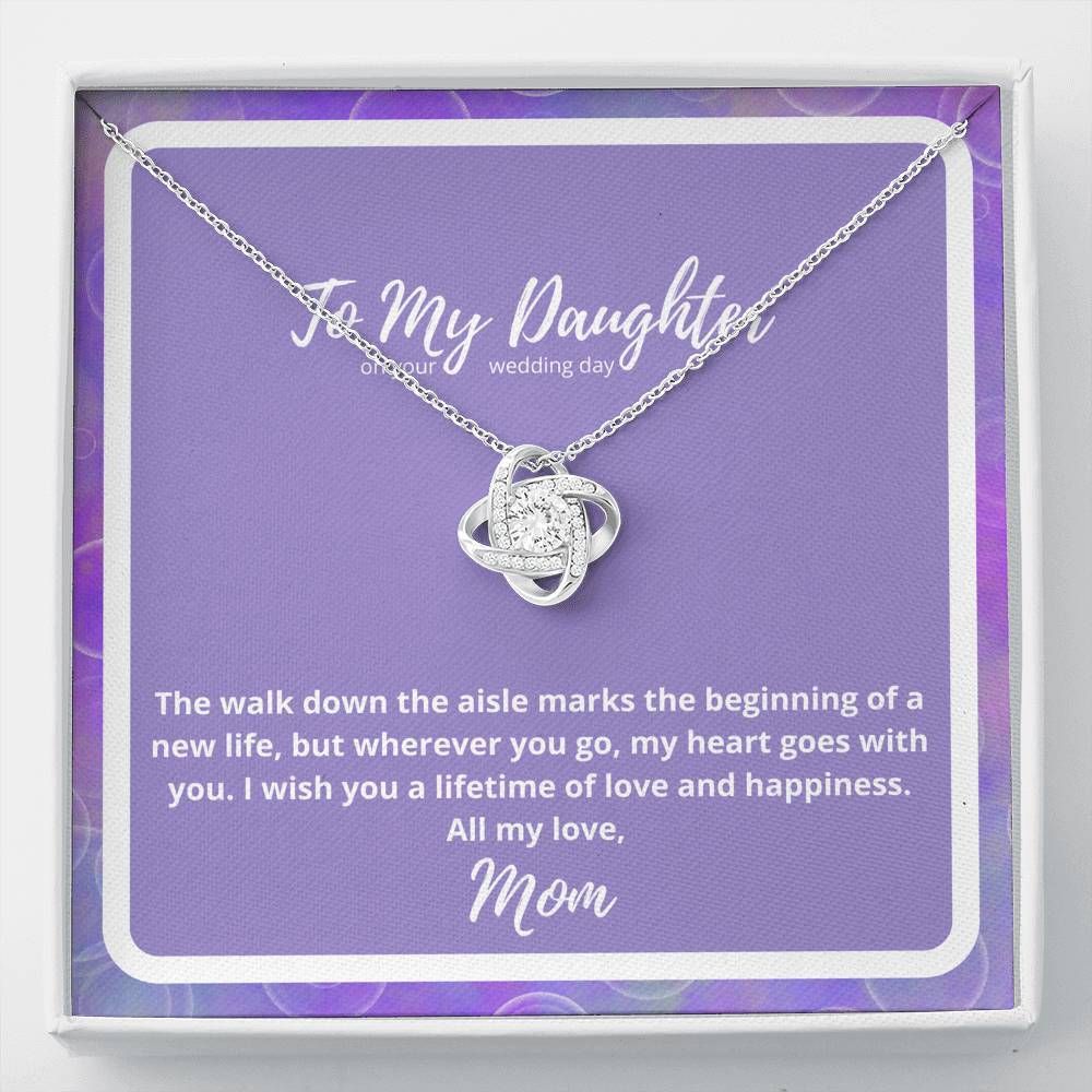 Gift For Daughter Wish You A Lifetime Of Love And Happiness Love Knot Necklace