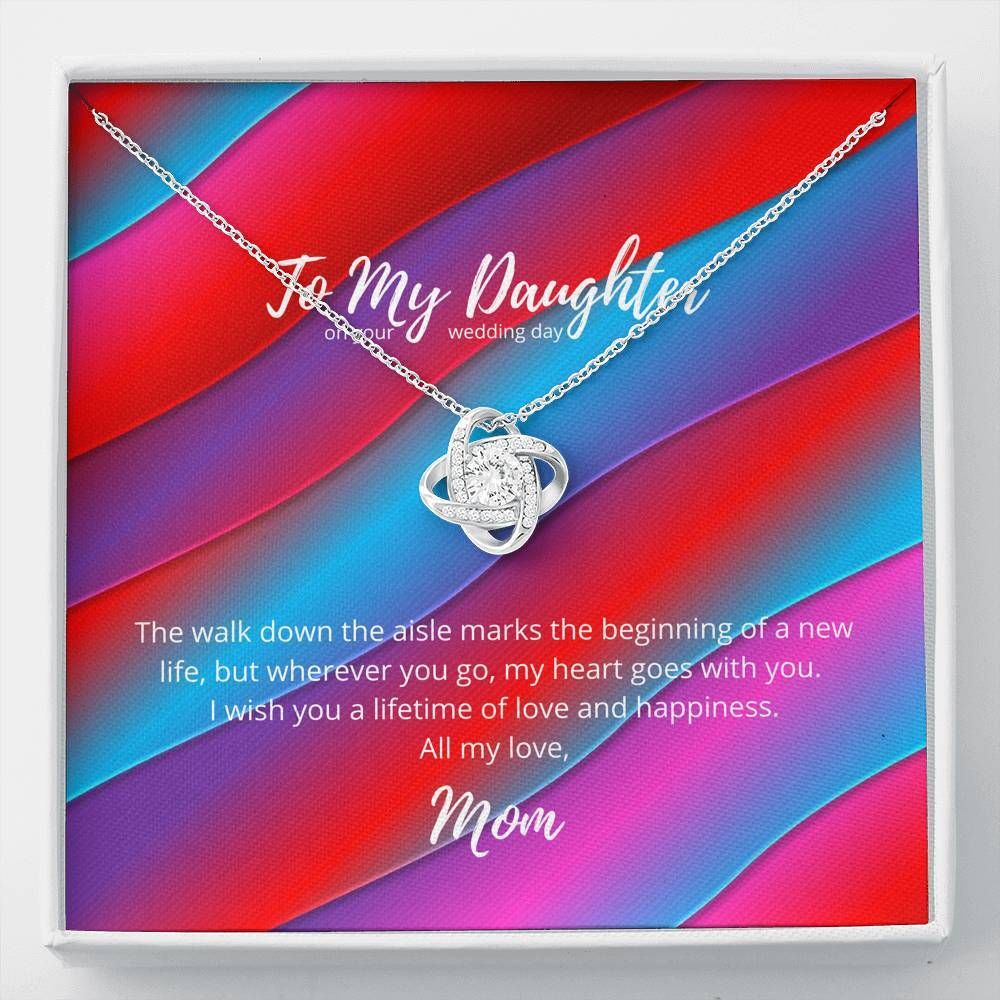 Gift For Daughter Love Knot Necklace My Heart Goes With You