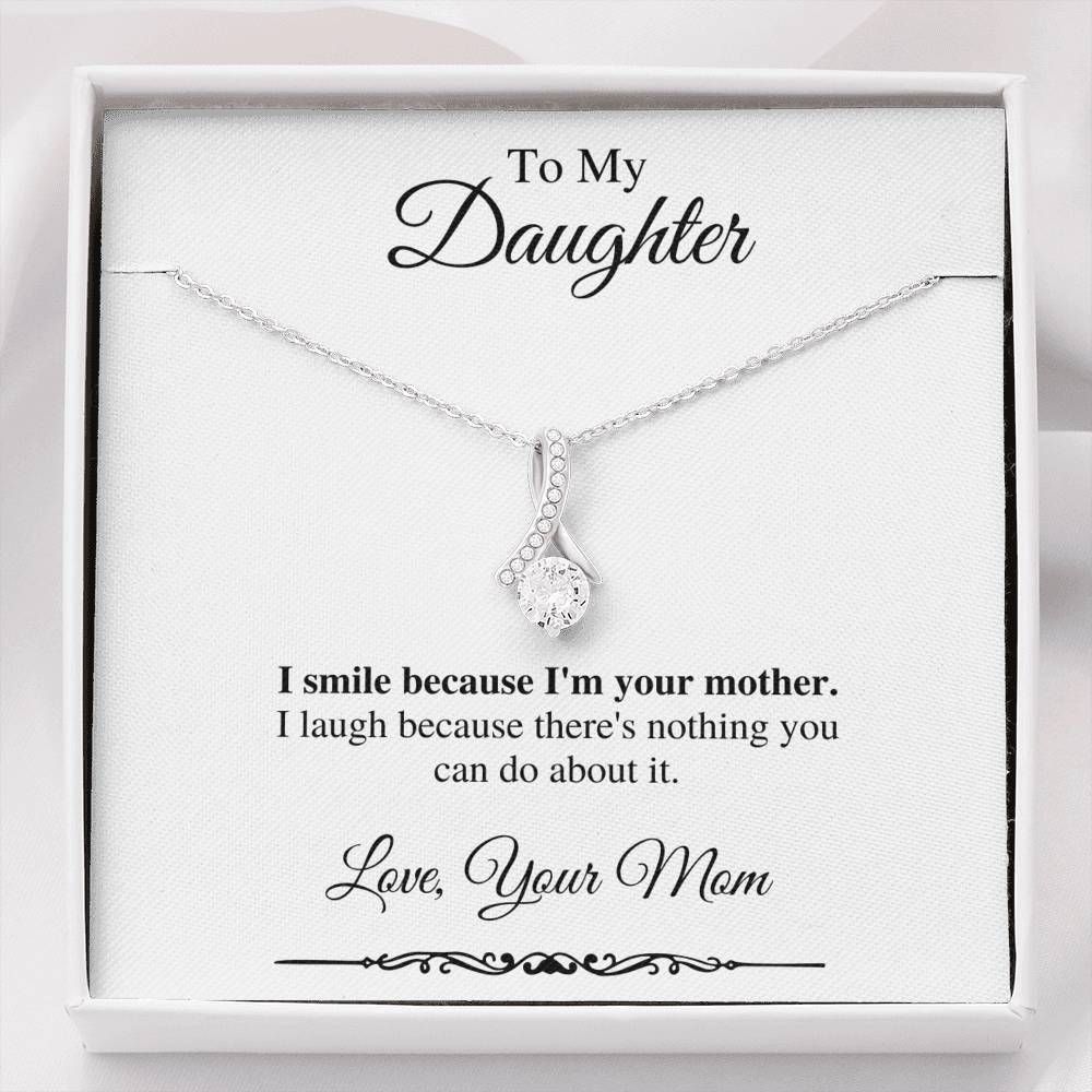 Alluring Beauty Necklace Mom Gift For Daughter I Smile Because I'm Your Mother