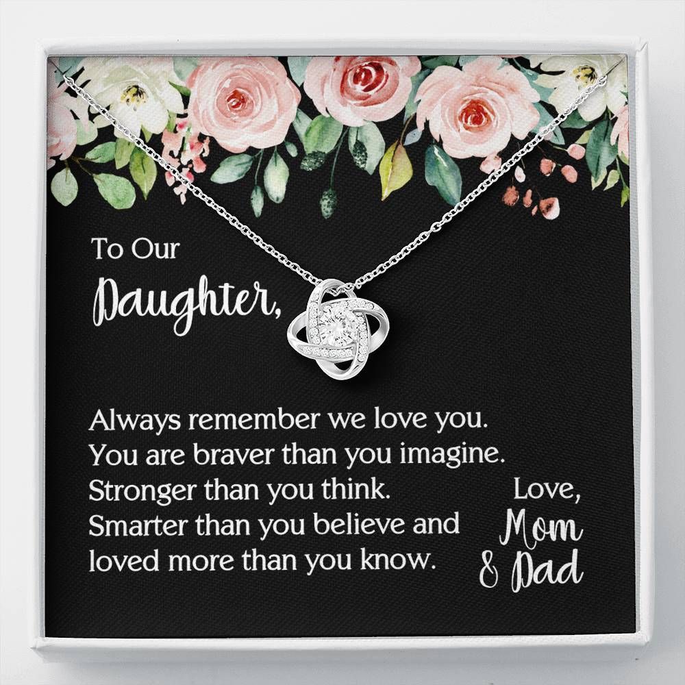Gift For Daughter You Are Braver Than You Imagine Love Knot Necklace