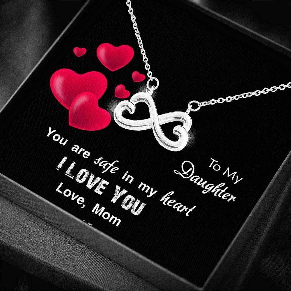 Gift For Daughter You Are Safe In My Heart Infinity Heart Necklace