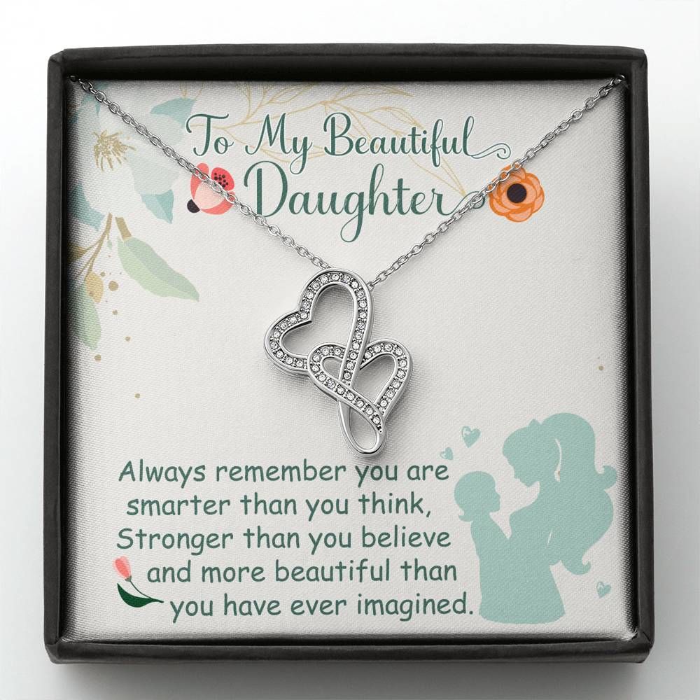 Always Remember You Are Stronger Than You Think Gift For Daughter Double Hearts Necklace