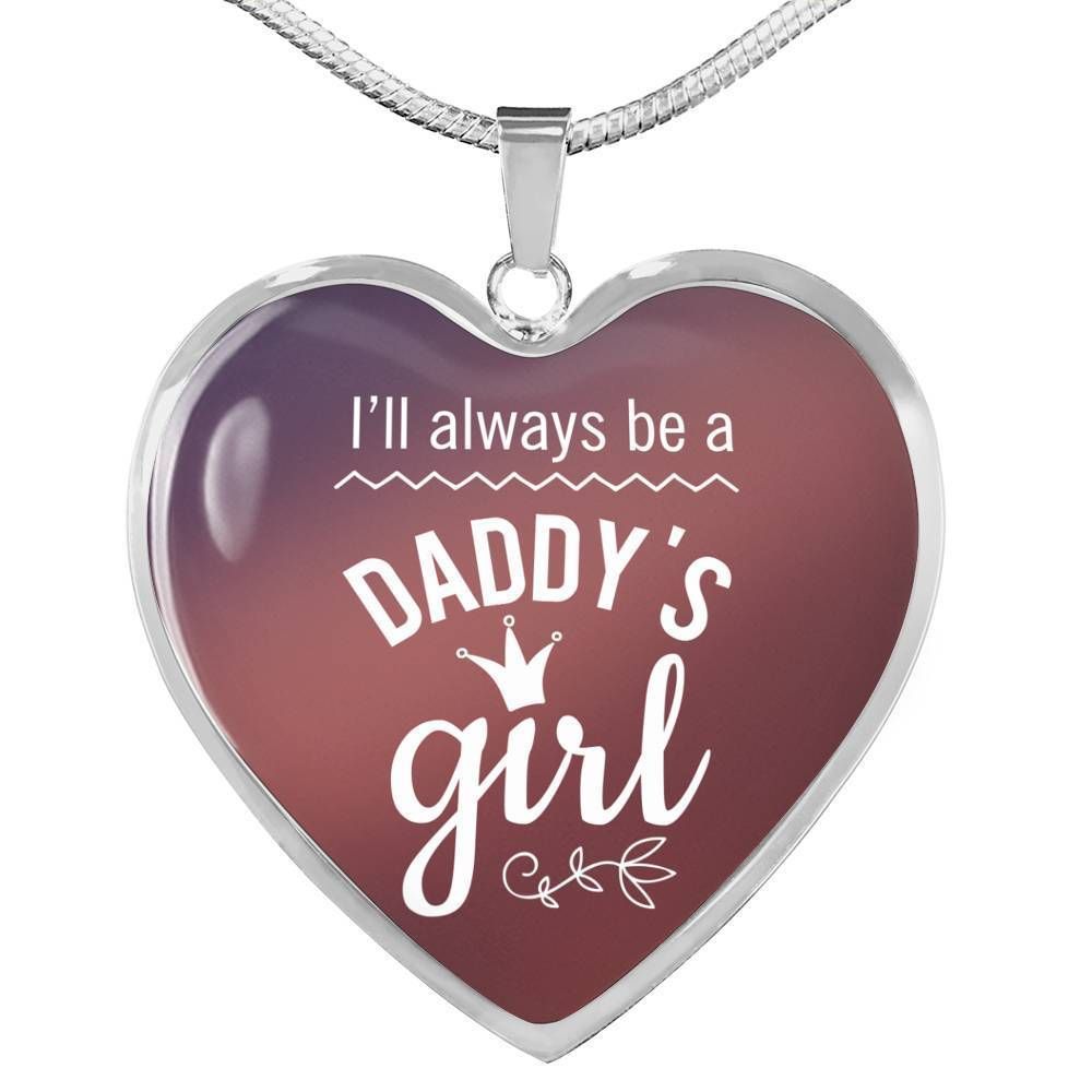 I'll Always Be A Daddy's Girl Heart Pendant Necklace Gift For Daughter