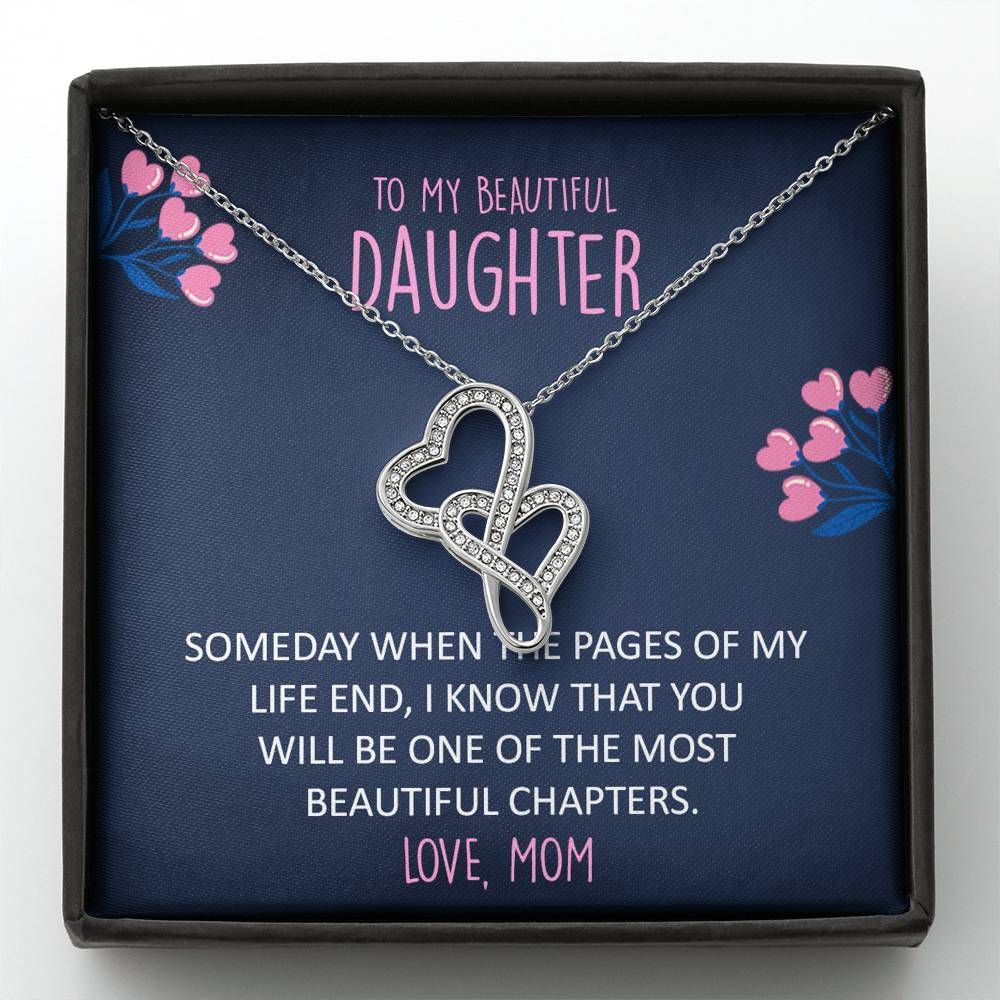 I Know That You Will Be One Of The Most Beautiful Chapters Gift For Daughter Double Hearts Necklace