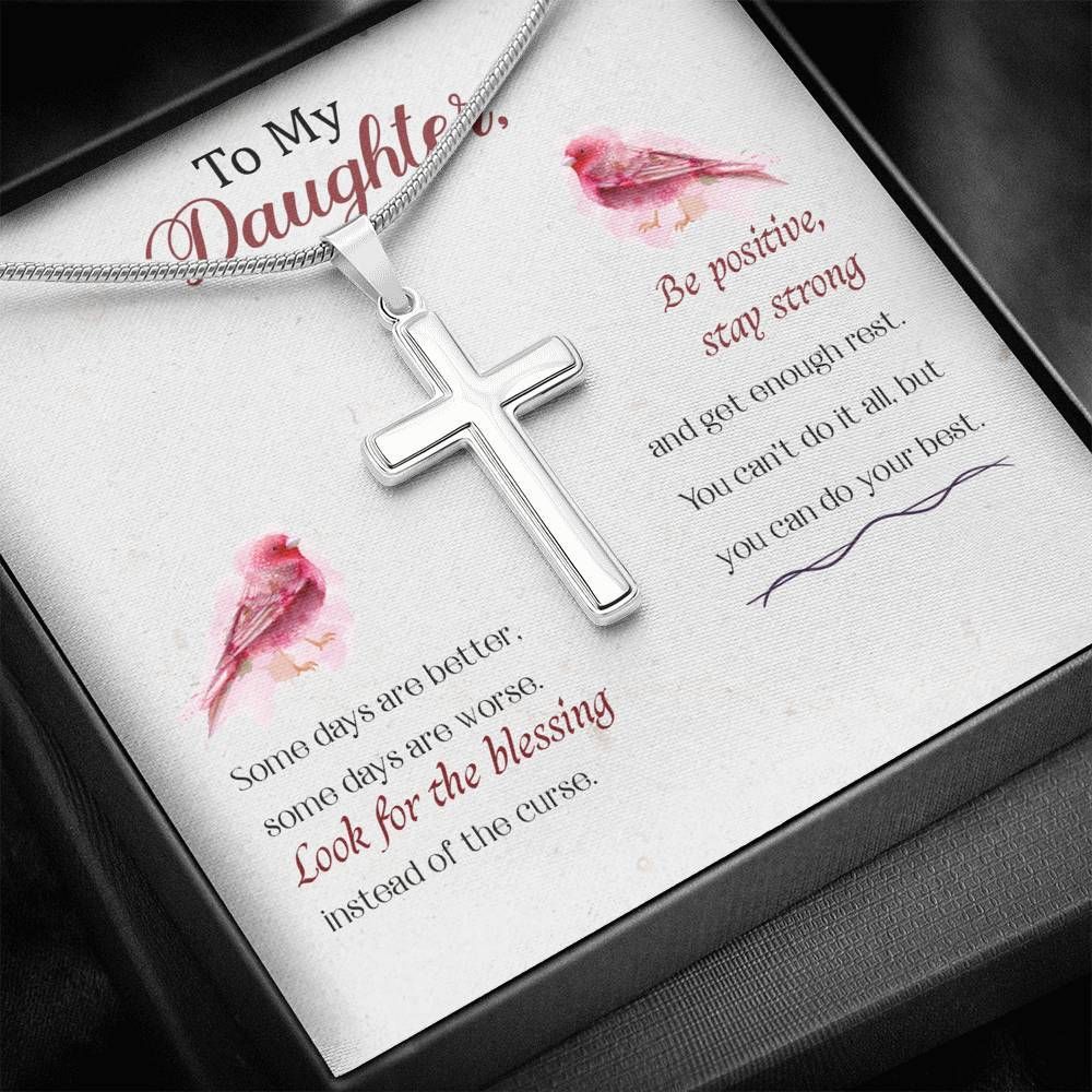 Be Positive Stay Strong And Get Enough Rest Cross Necklace Gift For Daughter